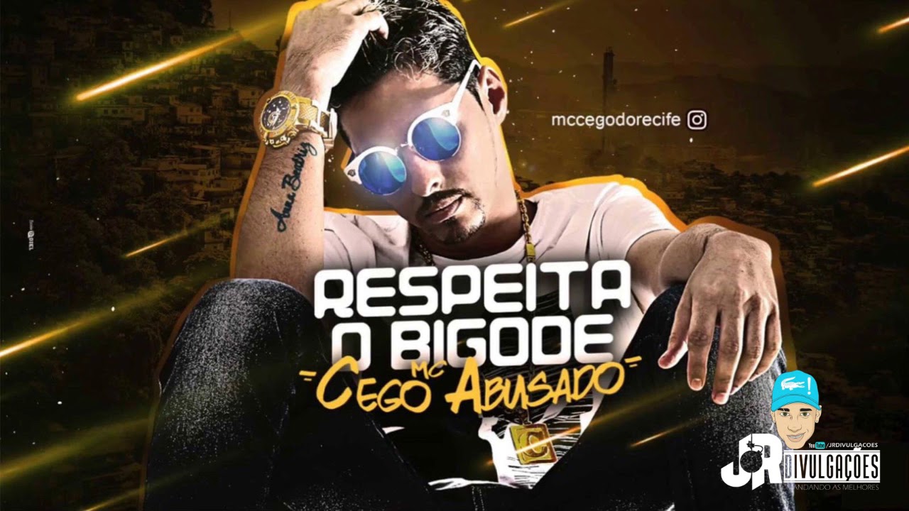mc cego abusado respeita o bigode musica nova 2017 mc cego abusado respeita o bigode musica nova 2017