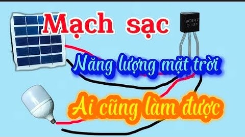 Hướng dẫn cách làm mạch đèn năng lượng mặt trời cơ bản và dễ làm