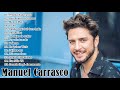 Manuel Carrasco Grandes Exitos | Top sus mejores canciones 2020