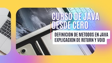 Curso de java desde cero - DEFINICION DE METODOS, METODOS ESTATICOS Y USO DE VOID Y RETURN.