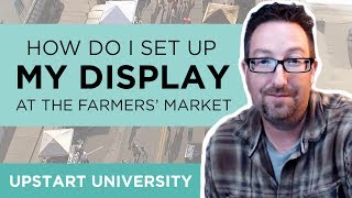 How should I set up my Farmers Market display?