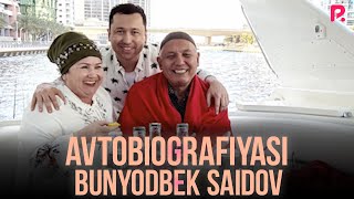 Bunyodbek Saidov - Avtobiografiyasi