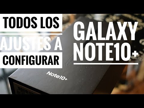 Todos los ajustes que has de configurar en el Galaxy Note10+ (y otros Galaxy)