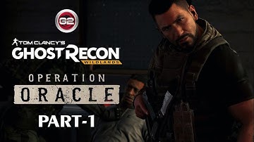 OPERATION ORACLE-  I | GHOST RECON WILDLANDS | PC MAX SETTINGS | FULL HD PLAYTHROUGH [1080P@60FPS]