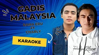 Rama Eru ft Charly - Gadis Malaysia Karaoke | No vocal