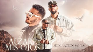 Video thumbnail of "Alzaré Mis Ojos - Sion Nación Santa (VIDEO OFICIAL)"