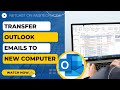 How to transfer outlook emails to new computer