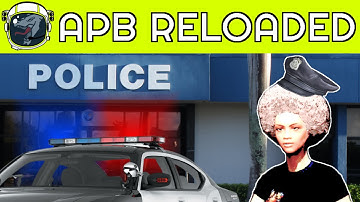 THE WORST COP EVER - APB Reloaded