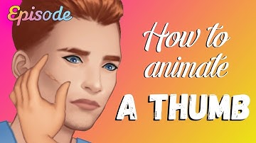 EPISODE: How to animate a thumb