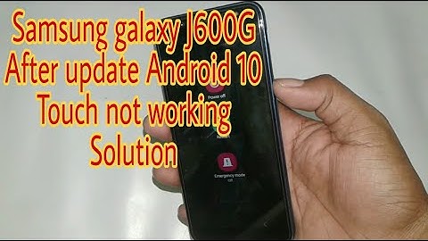 Samsung galaxy J6 Touch not working after update Android 10 100% Solution