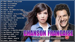 Chansons Francaise 2024 ⚡ Meilleur Chanson Françaises du Moment 2024 ⚡ Amir, Indila, Vitaa, Slimane