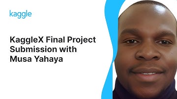 KaggleX Final Project Presentation with Musa Yahaya