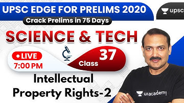 UPSC EDGE for Prelims 2020 | Intellectual Property Rights-2 | Science & Tech - 37 by Sandeep Sir