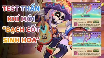 Nấm Lùn Tiến Lên | Thần Khí Mới - " Bạch Cốt Sinh Hoa" | Tên Hay Nhưng Dùng Như...