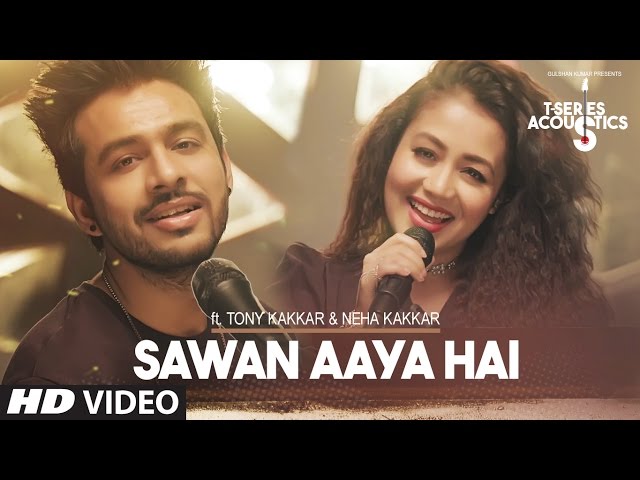 Sawan Aaya Hai Video Song  | T-Series Acoustics |  Tony Kakkar u0026 Neha Kakkar⁠⁠⁠⁠ | T-Series class=