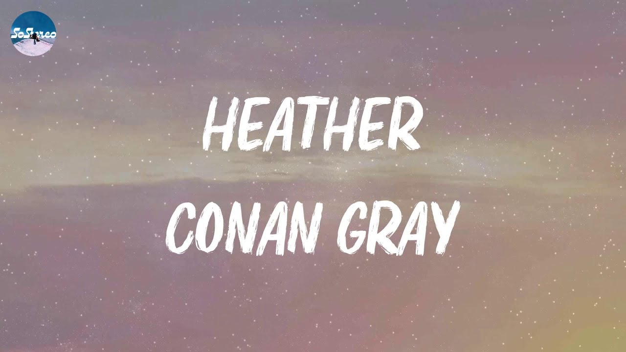 Conan Gray Heather (Lyrics) YouTube
