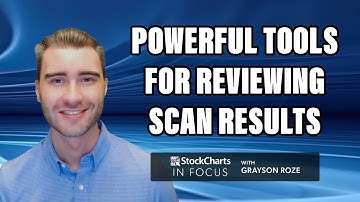 Tools For Reviewing Your Scan Results In SharpCharts & ACP | Grayson Roze | StockCharts In Focus