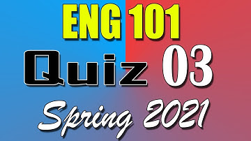 ENG101 Quiz 3 Solution 2021 | ENG101 Quiz 3 Solved Spring 2021 | Live Attempt