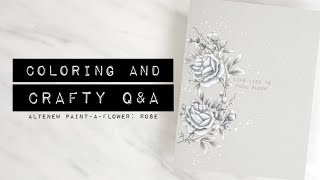 Coloring and Crafty Q&A - Altenew Paint-a-Flower: Rose