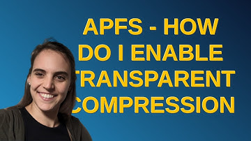 Apple: APFS - how do I enable transparent compression