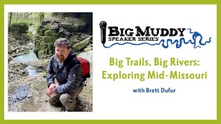 Big Trails, Big Rivers: Exploring Mid-Missouri