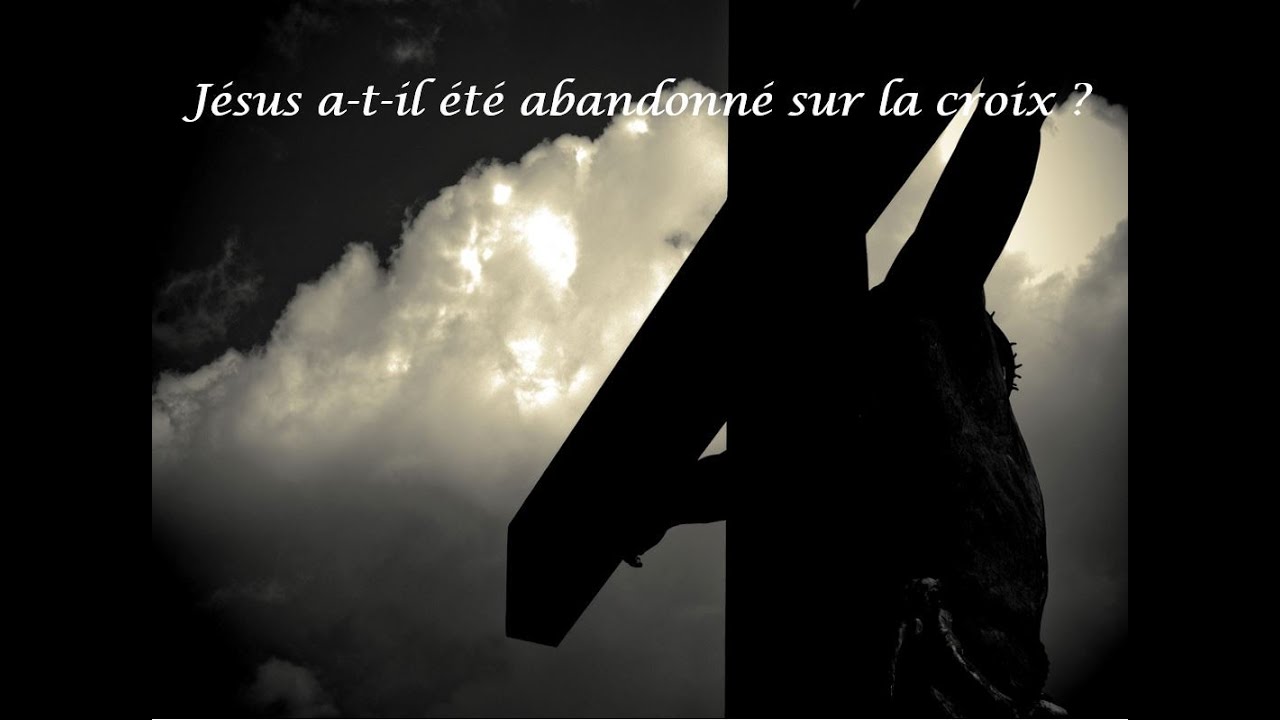 J sus A T Il t Abandonn Sur La Croix YouTube j-sus-a-t-il-t-abandonn-sur-la-croix-youtube