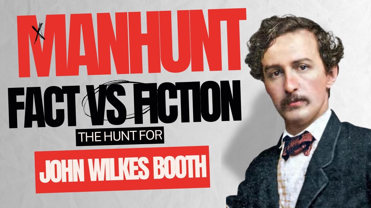 MANHUNT : Fact VS Fiction | The Hunt For John Wilkes Booth