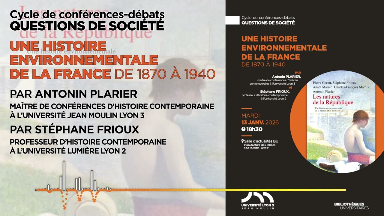 BU | Conférence : Une histoire environnementale de la France, 1870 à 1940 - A. Plarier et S. Frioux.