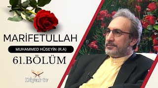 MARİFETULLAH (61.Bölüm) - Muhammed Hüseyin (R.A.)