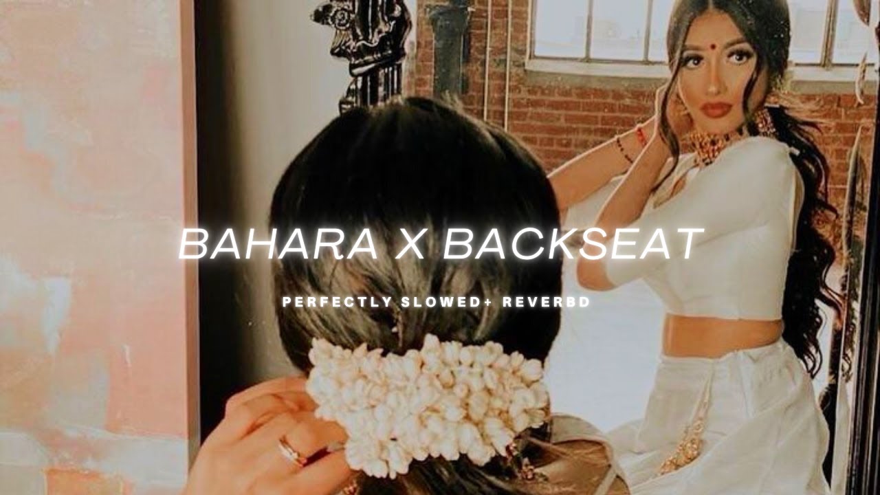 𝘽𝙖𝙝𝙖𝙧𝙖 𝙭 𝘽𝙖𝙘𝙠𝙨𝙚𝙖𝙩 𝙉𝙞𝙣𝙙𝙚 𝙉𝙞𝙣𝙙𝙚 𝙍𝙖𝙝𝙩𝙞 𝙃𝙖𝙞 (𝙎𝙡𝙤𝙬𝙚𝙙 𝙍𝙚𝙫𝙚𝙧𝙗) 𝙋𝙚𝙧𝙛𝙚𝙘𝙩𝙡𝙮