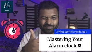 Mastering Your Alarm clock ⏰ | A Video Series on mobile Apps. |Beshadabsometimes| screenshot 4