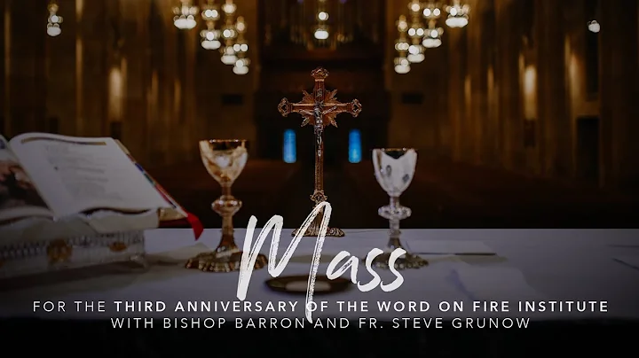 Mass for the Third Anniversary of the Word on Fire...