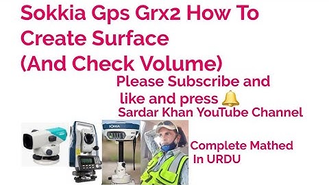 SOKKIA GPS GRX2 . HOW TO CREATE SURFACE AND CHECK VOLUME