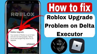 Fix Delta Executor Mobile New Update V624! Delta Updated Roblox