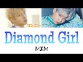 【日本語字幕/歌詞】 Diamond Girl (다이아몬드걸/ダイアモンドガール) - MXM [かなるび]