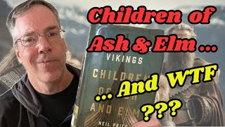 A Review of Children of Ash and Elm...And WTF???