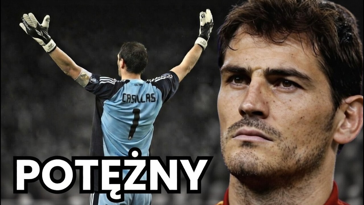 IKER CASILLAS - RĘCE, KTÓRE BUDOWAŁY POTĘGĘ REALU MADRYT