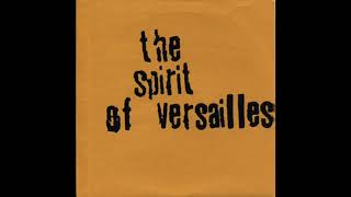 The Spirit of Versailles - The Spirit of Versailles