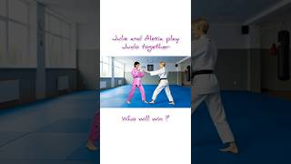 Julie and Alexia play Judo together. Who will win?