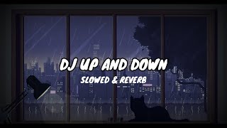 DJ UP AND DOWN FULLBASS || SLOWED & REVERB 🎶