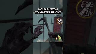 How to master Blight in 20 seconds #dbd #deadbydaylight #dbdtiktok #dbdvideos #dbdtips #dbdclips