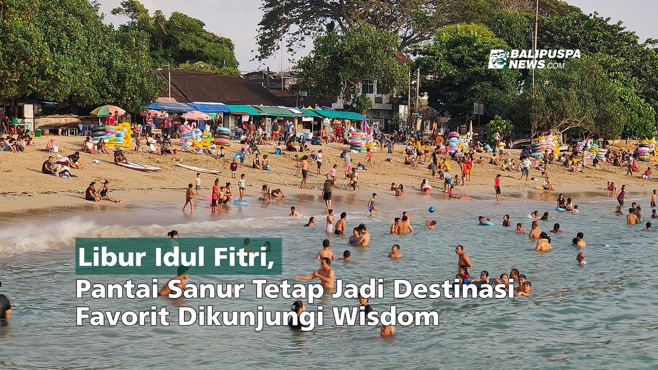 Libur Idul Fitri, Pantai Sanur Tetap Jadi Destinasi Favorit Dikunjungi Wisdom