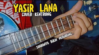 Video thumbnail of "Yasir lana - Cover kentrung senar 3 By Wanda Castello"