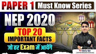 NEP 2020 Top 20 Important Facts | Paper 1 Must Know Series | UGC NET Exam | By Shiv Sir