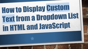 How to Display Custom Text from a Dropdown List in HTML and JavaScript