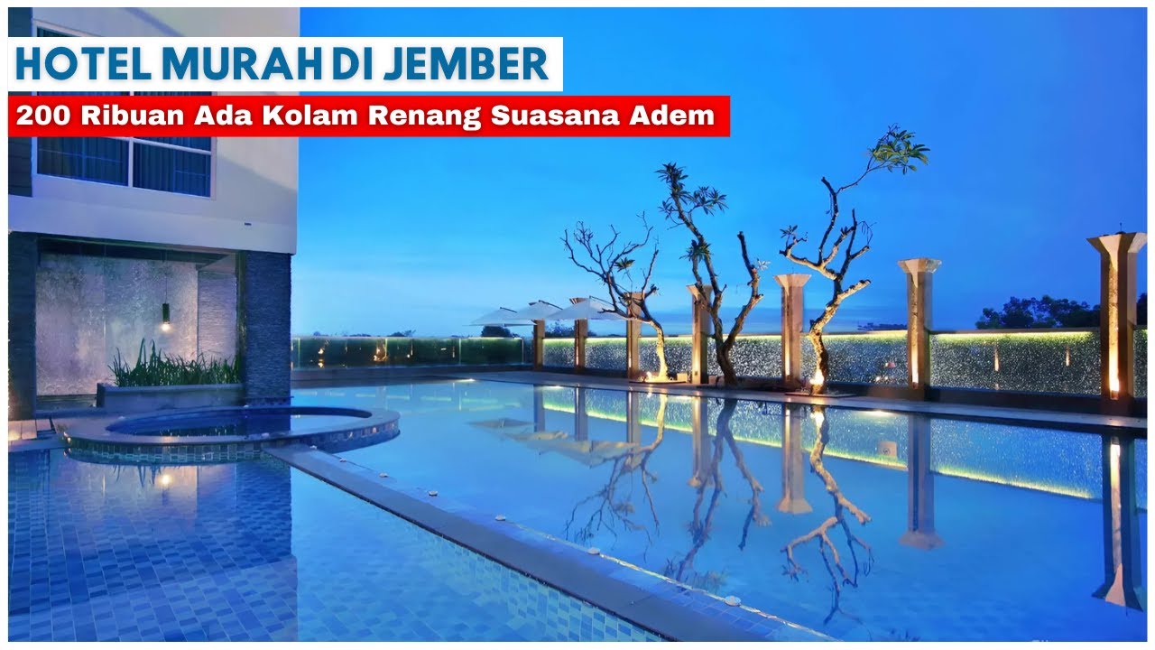 10 Rekomendasi HOTEL MURAH DI JEMBER 2025 - Bersih, Strategis, Dan Ramah Kantong