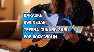 Tresna Gunung Sari - Dwi Negari Karaoke Pop Rock Violin
