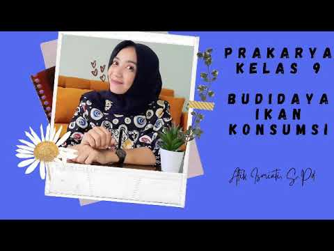 PRAKARYA - BUDIDAYA IKAN KONSUMSI - KELAS 9