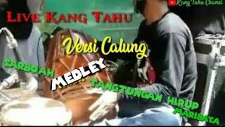 Sarbo'ah medley -Tangtungan hirup-Maribaya.. Live kang Tahu.