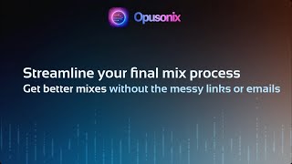 Opusonix In Action The Smartest Way To Review Mixes Collaborate On Music